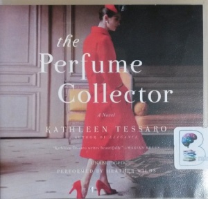 The Perfume Collector written by Kathleen Tessaro performed by Heather Wilds on CD (Unabridged)